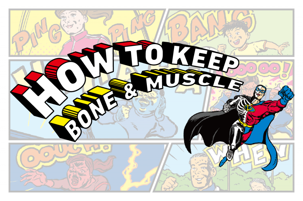 HOW TO KEEP BONE ＆ MUSCLE